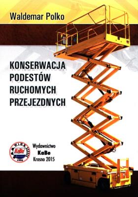 Konserwacja podestów ruchomych przejezdnych. Autor: Waldemar Polko. SmakLiter.pl Okładka książki Konserwacja podestów ruchomych przejezdnych