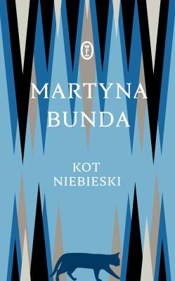 KOT NIEBIESKI. Autor: Martyna Bunda. SmakLiter.pl Okładka książki KOT NIEBIESKI