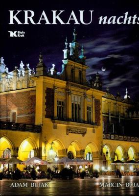 Kraków nocą wer. niem (Krakau nachts)  Biały Kruk. Autor: Adam Bujak Arturo Mari, Bujak Marcin. SmakLiter.pl Okładka książki Kraków nocą wer. niem (Krakau nachts)  Biały Kruk