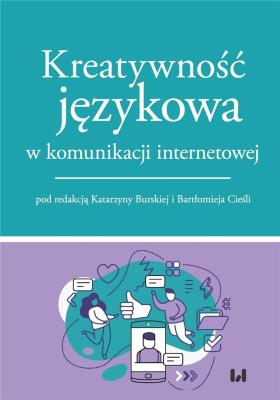 Okładka książki Kreatywność językowa w komunikacji internetowej
