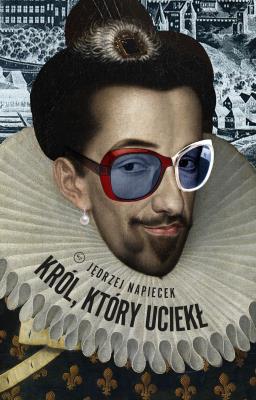 Król, który uciekł. Autor: Jędrzej Napiecek. SmakLiter.pl Okładka książki Król, który uciekł