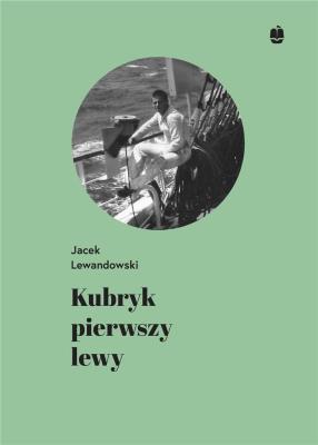 Kubryk pierwszy lewy. Autor: Lewandowski Jacek. SmakLiter.pl Okładka książki Kubryk pierwszy lewy