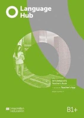 Language Hub Intermediate B1+TB+ kod Teacher's App. Autor: Robert Dunnett. SmakLiter.pl Okładka książki Language Hub Intermediate B1+TB+ kod Teacher's App