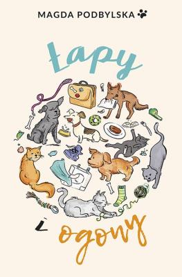 ŁAPY I OGONY. Autor: Magda Podbylska. SmakLiter.pl Okładka książki ŁAPY I OGONY