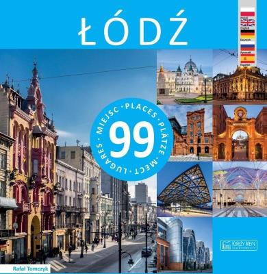 Łódź - 99 miejsc w.2019. Autor: Tomczyk Rafał. SmakLiter.pl Okładka książki Łódź - 99 miejsc w.2019