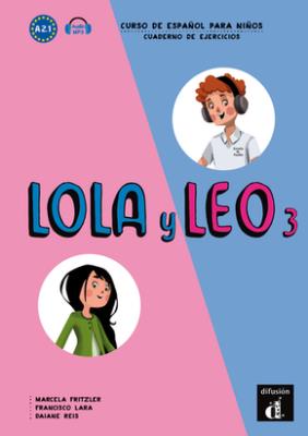 Lola y Leo 3 Cuaderno de ejercicios. Autor: Opracowanie zbiorowe. SmakLiter.pl Okładka książki Lola y Leo 3 Cuaderno de ejercicios