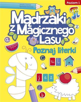 Mądrzaki z Magicznego Lasu. Poznaj literki. Autor: Agnieszka Kamińska. SmakLiter.pl Okładka książki Mądrzaki z Magicznego Lasu. Poznaj literki