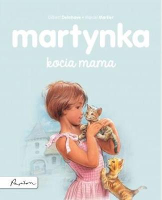Martynka - kocia mama. Autor: Gilbert Delahaye, Gilbert Delahaye i Marcel Marlier. SmakLiter.pl Okładka książki Martynka - kocia mama