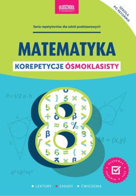 Okładka książki Matematyka. Korepetycje ósmoklasisty