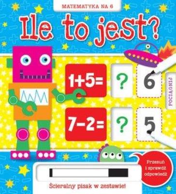 Okładka książki Matematyka na 6 Ile to jest?