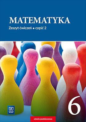 MATEMATYKA ZESZYT ĆWICZEŃ DLA KLASY 6 CZĘŚĆ 2 SZKOŁY PODSTAWOWEJ 178836. Autor: Dubiecka-Kruk Barbara, Piotr Piskorski, 1118904 Anna Dubiecka. SmakLiter.pl Okładka książki MATEMATYKA ZESZYT ĆWICZEŃ DLA KLASY 6 CZĘŚĆ 2 SZKOŁY PODSTAWOWEJ 178836