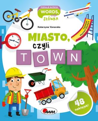 MIASTO CZYLI TOWN. Autor: Vanevska Katarzyna. SmakLiter.pl Okładka książki MIASTO CZYLI TOWN