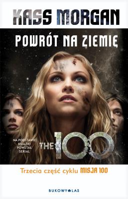 Okładka książki Misja 100 T.3 Powrót na Ziemię