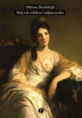 MÓJ ROK RELAKSU I ODPOCZYNKU. Autor: Moshfegh Ottessa. SmakLiter.pl Okładka książki MÓJ ROK RELAKSU I ODPOCZYNKU