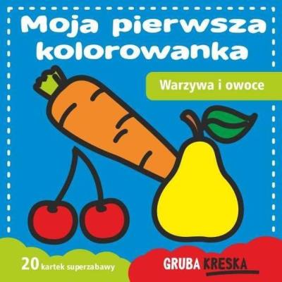 Okładka książki Moja pierwsza kolorowanka. Warzywa i owoce