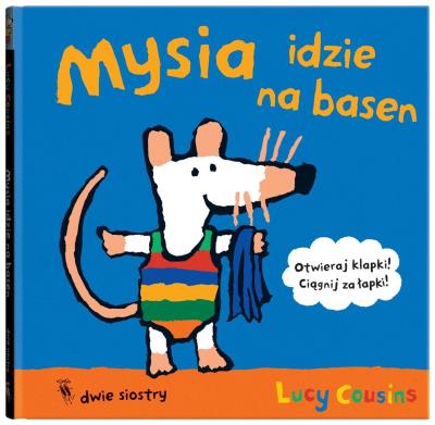 Mysia idzie na basen. Autor: Lucy Cousins. SmakLiter.pl Okładka książki Mysia idzie na basen