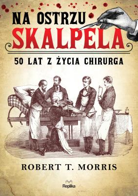 Okładka książki Na ostrzu skalpela. 50 lat z życia chirurga