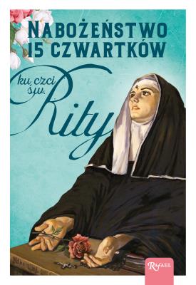 Okładka książki NABOŻEŃSTWO 15 CZWARTKÓW KU CZCI ŚW RITY