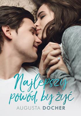 Okładka książki NAJLEPSZY POWÓD BY ŻYĆ WYD. KIESZONKOWE