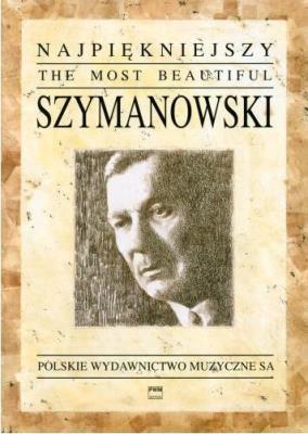 Najpiękniejszy Szymanowski na fortepian PWM. Autor: Szymanowski Karol. SmakLiter.pl Okładka książki Najpiękniejszy Szymanowski na fortepian PWM