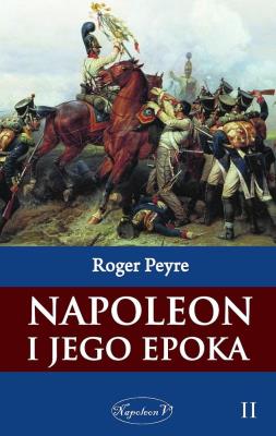 Okładka książki Napoleon i jego epoka T.2