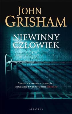 Niewinny człowiek. Autor: John Grisham, Robert Waliś. SmakLiter.pl Okładka książki Niewinny człowiek