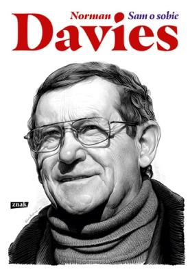 Norman Davies. Sam o sobie. Autor: Norman Davies. SmakLiter.pl Okładka książki Norman Davies. Sam o sobie
