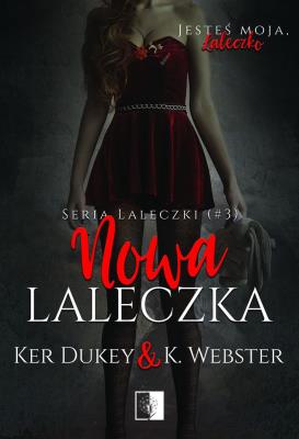 Nowa laleczka. Autor: Ker Dukey, K.Webster. SmakLiter.pl Okładka książki Nowa laleczka