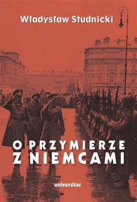 Okładka książki O przymierze z Niemcami. Wybór pism 19231939
