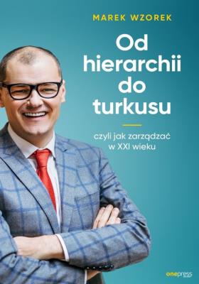Okładka książki Od hierarchii do turkusu, czyli jak zarządzać...