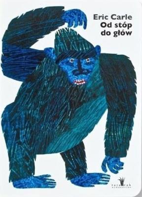 Od stóp do głów. Autor: Carle Eric. SmakLiter.pl Okładka książki Od stóp do głów