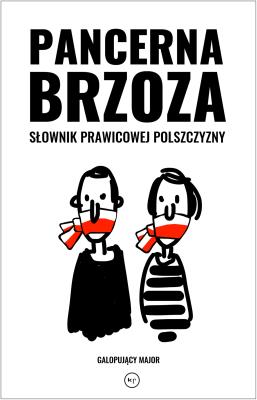 Okładka książki Pancerna brzoza. Słownik prawicowej polszczyzny