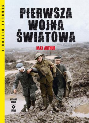 Pierwsza Wojna Światowa w.2. Autor: Arthur Max. SmakLiter.pl Okładka książki Pierwsza Wojna Światowa w.2