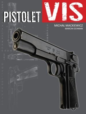 PISTOLET VIS. Autor: Mackiewicz Michał, Ochman Marcin. SmakLiter.pl Okładka książki PISTOLET VIS