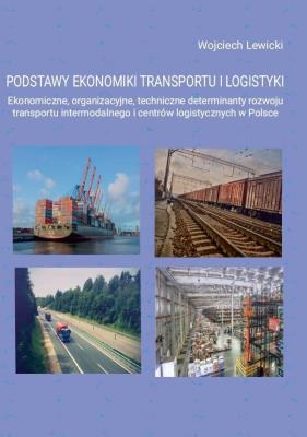 Podstawy ekonomiki transportu i logistyki. Autor: Lewicki Wojciech. SmakLiter.pl Okładka książki Podstawy ekonomiki transportu i logistyki