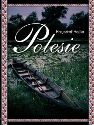 Okładka książki Polesie - Krzysztof Heike Zysk i S-ka