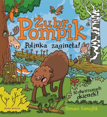 POLINKA ZAGINĘŁA ŻUBR POMPIK. Autor: Tomasz Samojlik. SmakLiter.pl Okładka książki POLINKA ZAGINĘŁA ŻUBR POMPIK