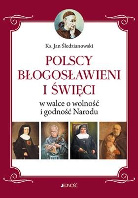 Okładka książki Polscy Błogosławieni i święci w walce o wolność...