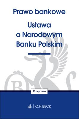 PRAWO BANKOWE USTAWA O NARODOWYM BANKU POLSKIM. Autor: Opracowanie zbiorowe. SmakLiter.pl Okładka książki PRAWO BANKOWE USTAWA O NARODOWYM BANKU POLSKIM