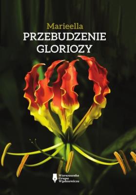 Przebudzenie Gloriozy. Autor: Marieella. SmakLiter.pl Okładka książki Przebudzenie Gloriozy