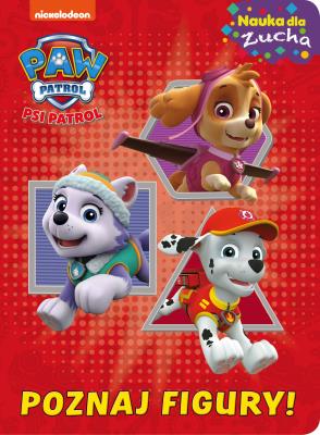 Okładka książki Psi Patrol. Nauka dla zucha. Poznaj figury!