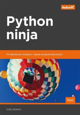 Python ninja. 70 sekretnych receptur i taktyk... Autor: Cody Jackson. SmakLiter.pl Okładka książki Python ninja. 70 sekretnych receptur i taktyk..