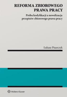 Okładka książki Reforma zbiorowego prawa pracy
