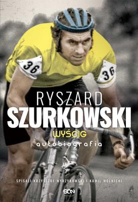 Okładka książki Ryszard Szurkowski. Wyścig. Autobiografia