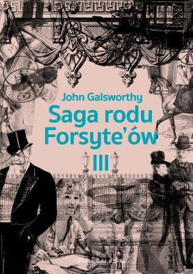 SAGA RODU FORSYTEÓW TOM 3. Autor: Galsworthy John. SmakLiter.pl Okładka książki SAGA RODU FORSYTEÓW TOM 3