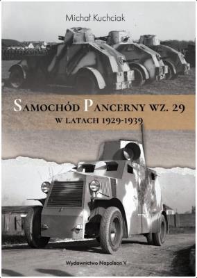 Samochód pancerny wz. 29 w latach 1929-1939. Autor: Michał Kuchciak. SmakLiter.pl Okładka książki Samochód pancerny wz. 29 w latach 1929-1939