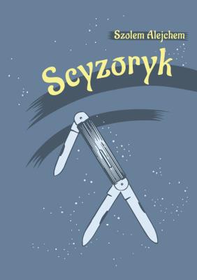 Scyzoryk. Dos meserl. Autor: Alejchem Szolem. SmakLiter.pl Okładka książki Scyzoryk. Dos meserl