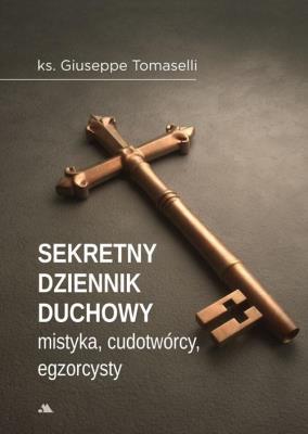 Okładka książki Sekretny dziennik duchowy mistyka, egzorcysty...