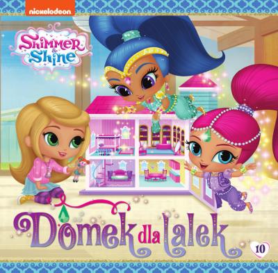 Okładka książki Shimmer and Shine T.10 Domek dla lalek