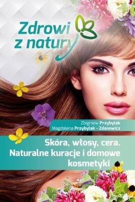 Skóra, włosy, cera. Naturalne kuracje i domowe.... Autor: Przybylak Zbigniew, Magdalena Przybylak-Zdanowicz. SmakLiter.pl Okładka książki Skóra, włosy, cera. Naturalne kuracje i domowe...